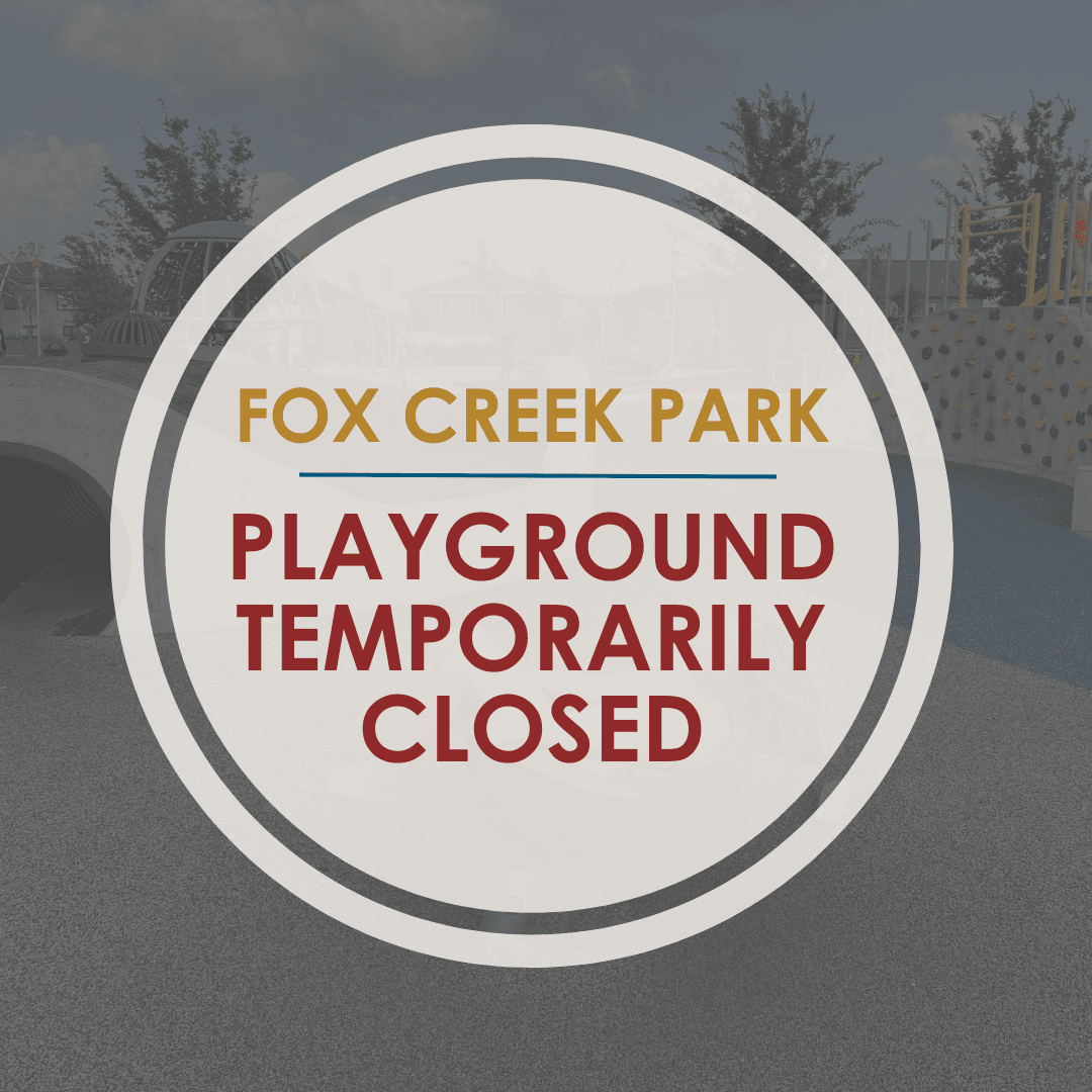 grayed out image of playground at Fox Creek that says Playground Temporarily Closed